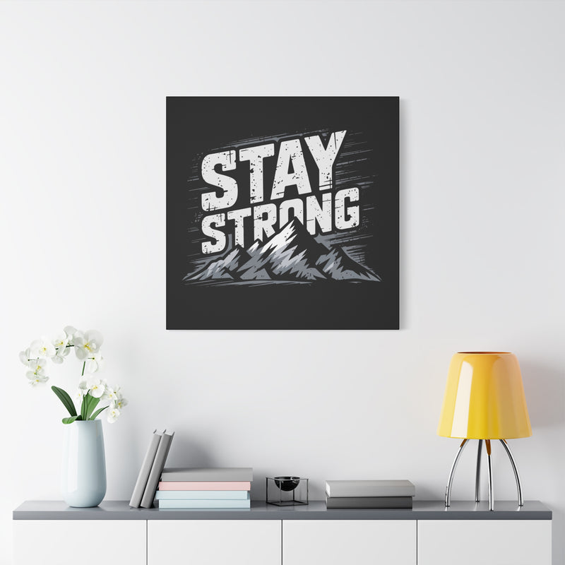 Inspirational Canvas Wall Art - Stay Strong Mountain Design