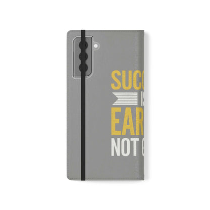 Earned Flip Case - Stylish Phone Wallet Success Is Earned Flip Case -