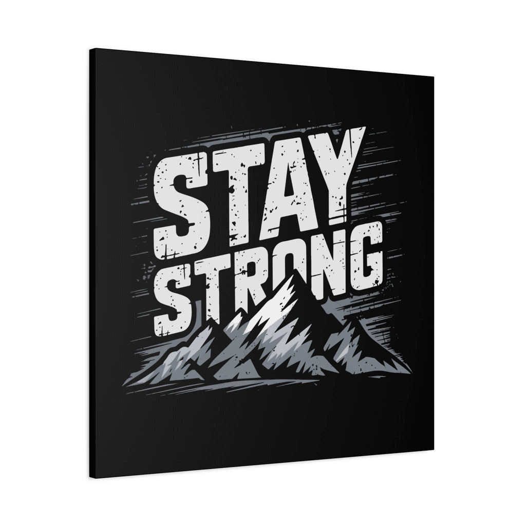 inspirational canvas wall art - stay strong mountain design