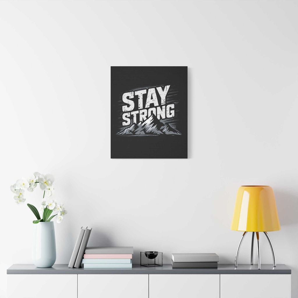 inspirational canvas wall art - stay strong mountain design
