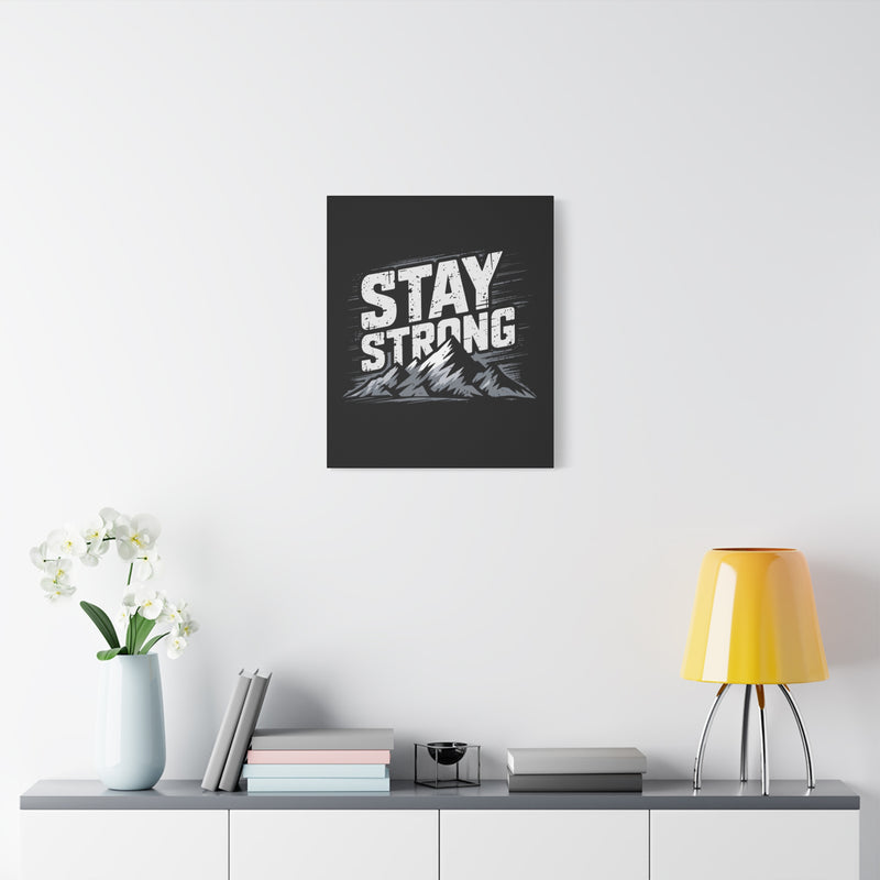 Inspirational Canvas Wall Art - Stay Strong Mountain Design