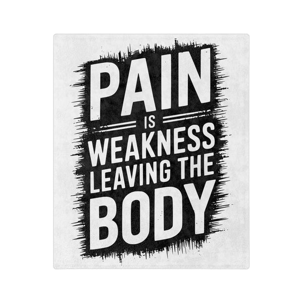 Inspirational Microfiber Blanket - "Pain Is Weakness Leaving the Body"