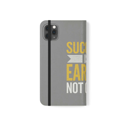 Earned Flip Case - Stylish Phone Wallet Success Is Earned Flip Case -