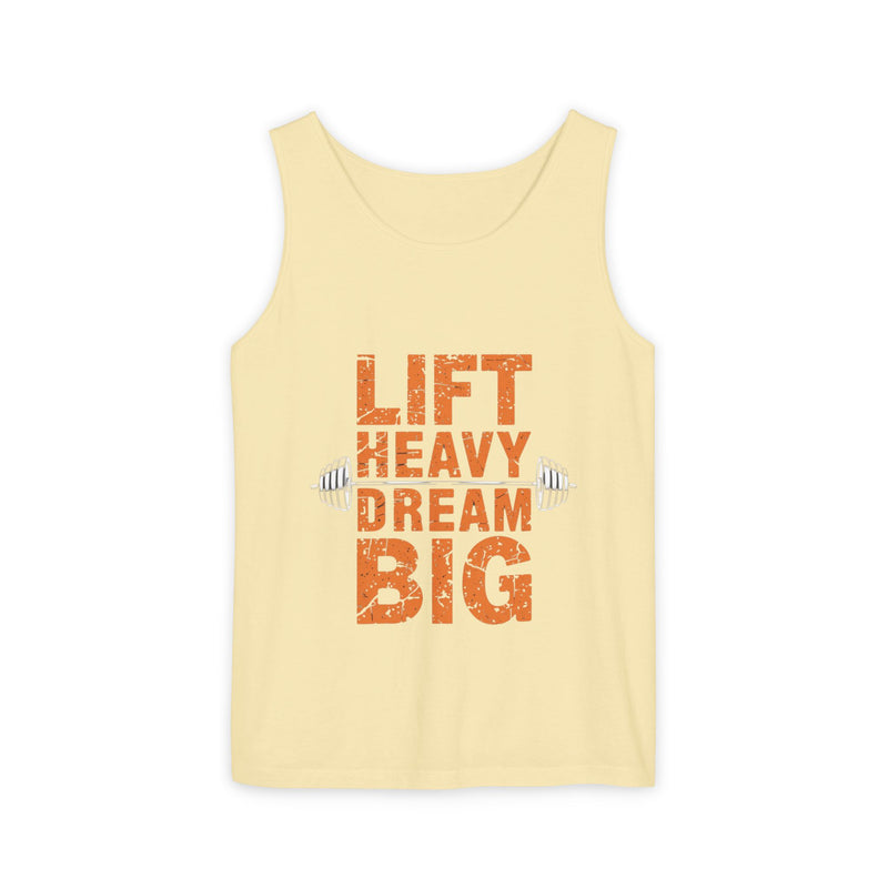 Lift Heavy Dream Big Unisex Garment-Dyed Tank Top