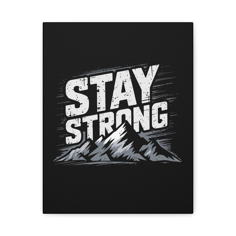 Inspirational Canvas Wall Art - Stay Strong Mountain Design