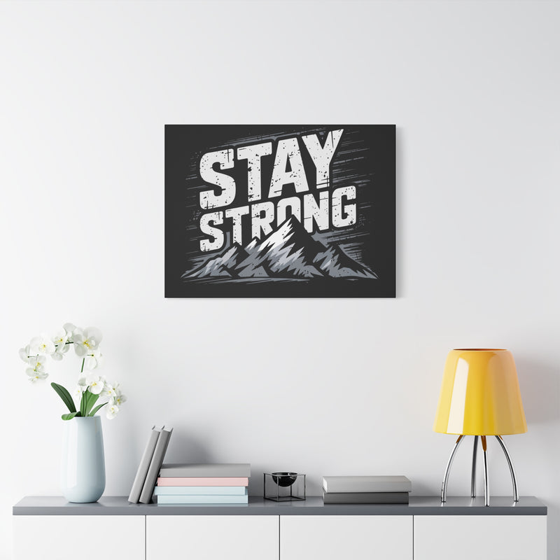 Inspirational Canvas Wall Art - Stay Strong Mountain Design