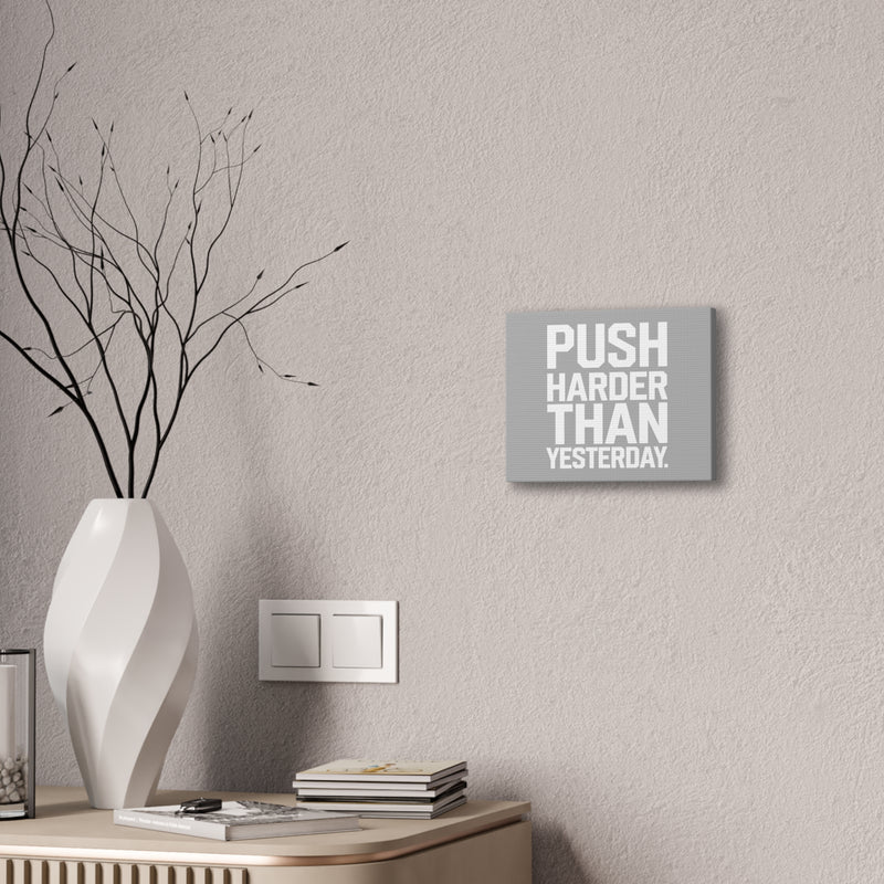 Motivational Canvas Wall Art - 'Push Harder Than Yesterday'