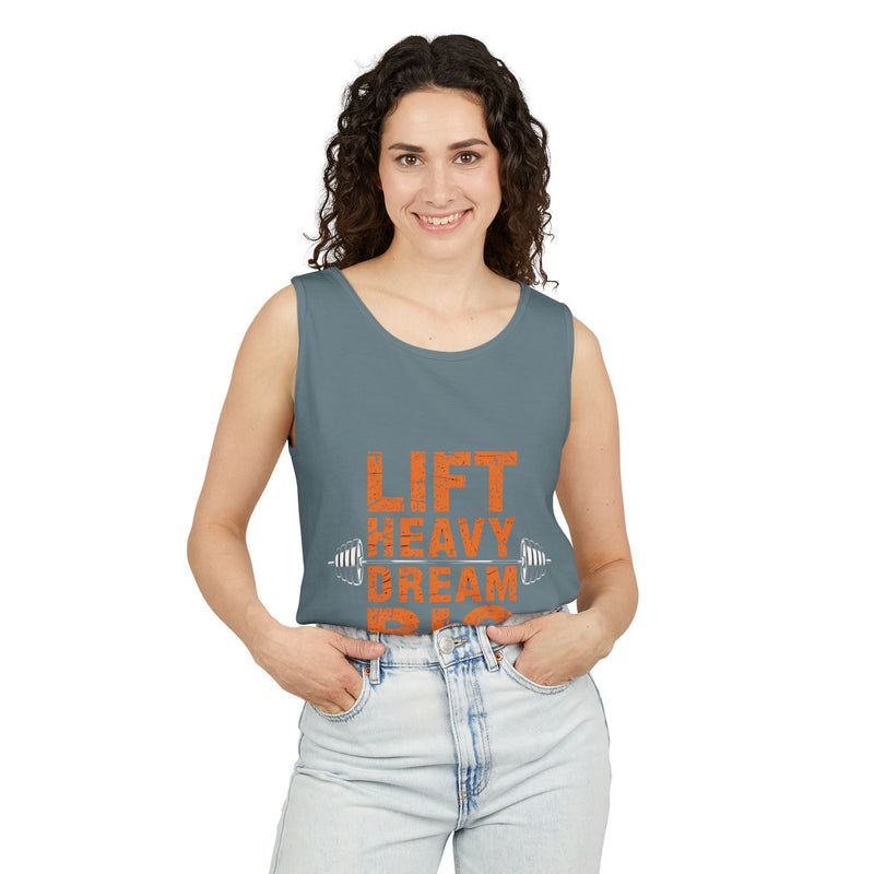 Lift Heavy Dream Big Unisex Garment-Dyed Tank Top