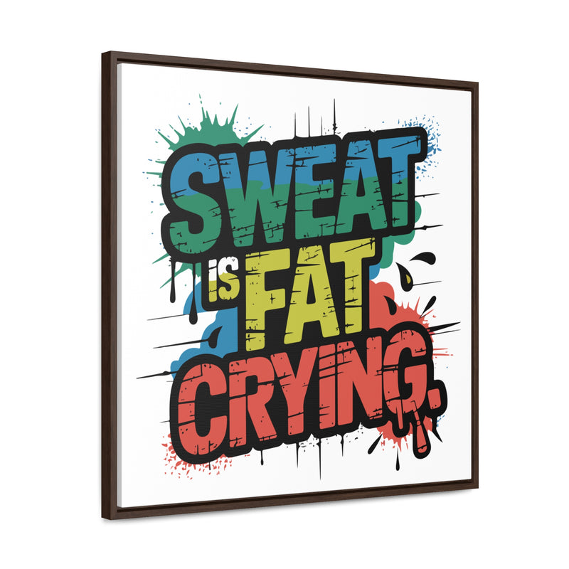 Motivational Canvas Wrap - 'Sweat is Fat Crying' - Fitness Wall Art for Home Gym