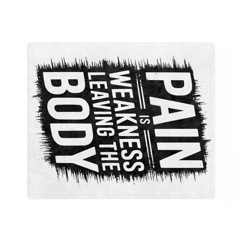 Inspirational Microfiber Blanket - "Pain Is Weakness Leaving the Body"