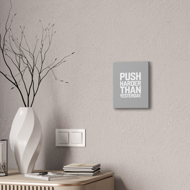 Motivational Canvas Wall Art - 'Push Harder Than Yesterday'