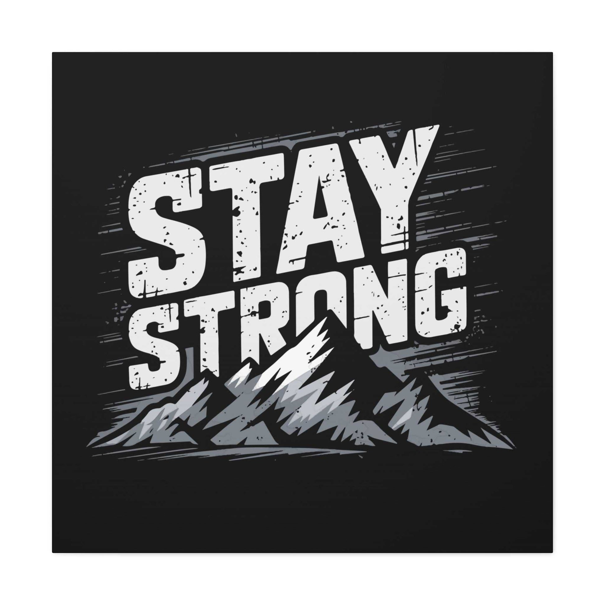 inspirational canvas wall art - stay strong mountain design