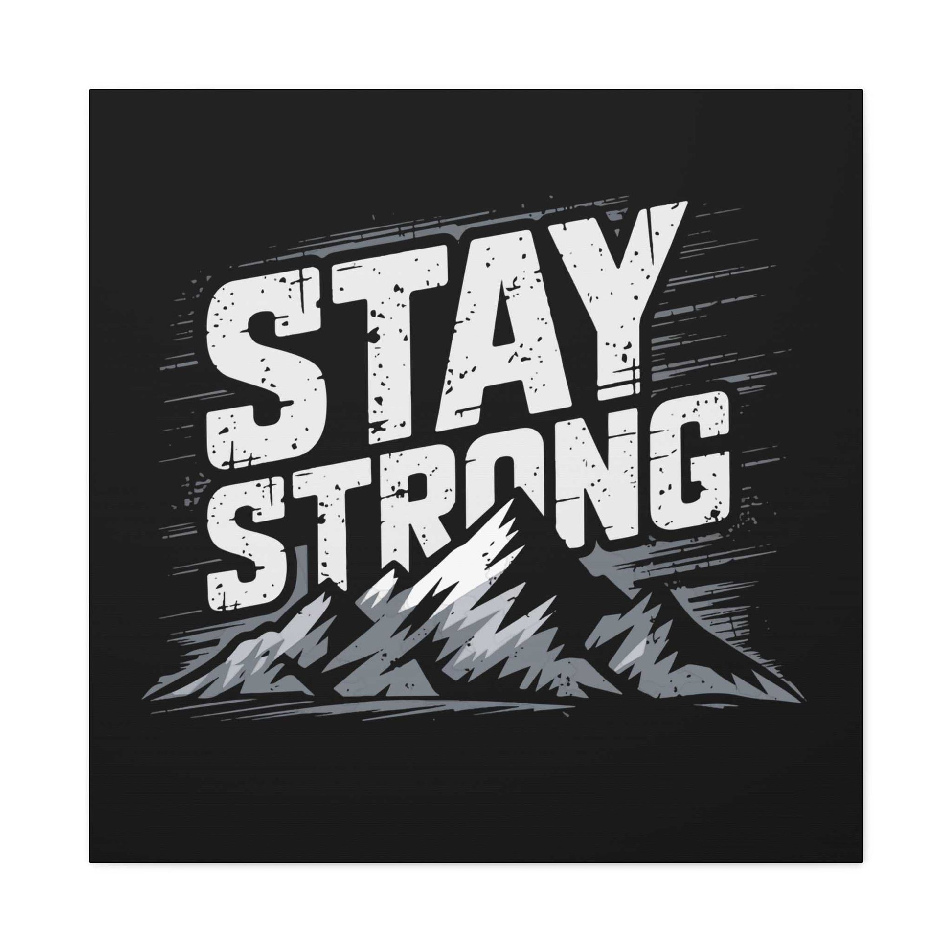 inspirational canvas wall art - stay strong mountain design