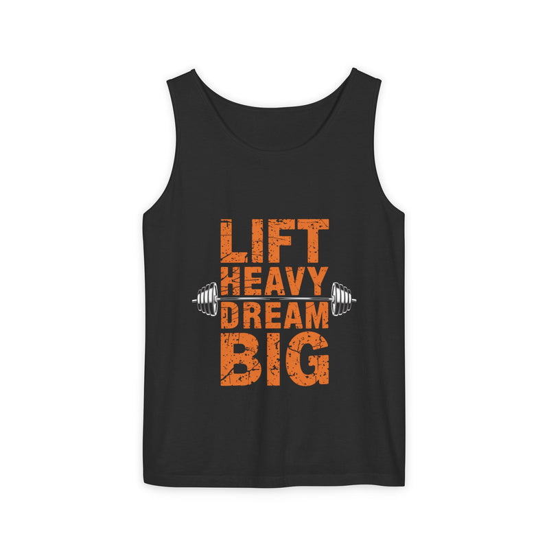 Lift Heavy Dream Big Unisex Garment-Dyed Tank Top